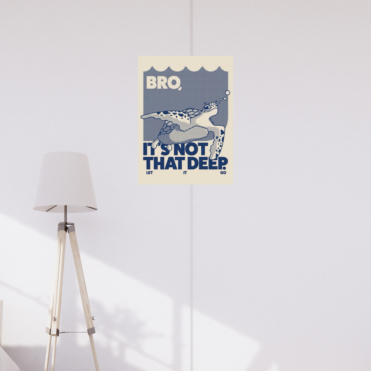 Poster with a sea turtle and the quote “Bro, It’s Not That Deep. Let It Go” in bold navy text with halftone dot illustration.