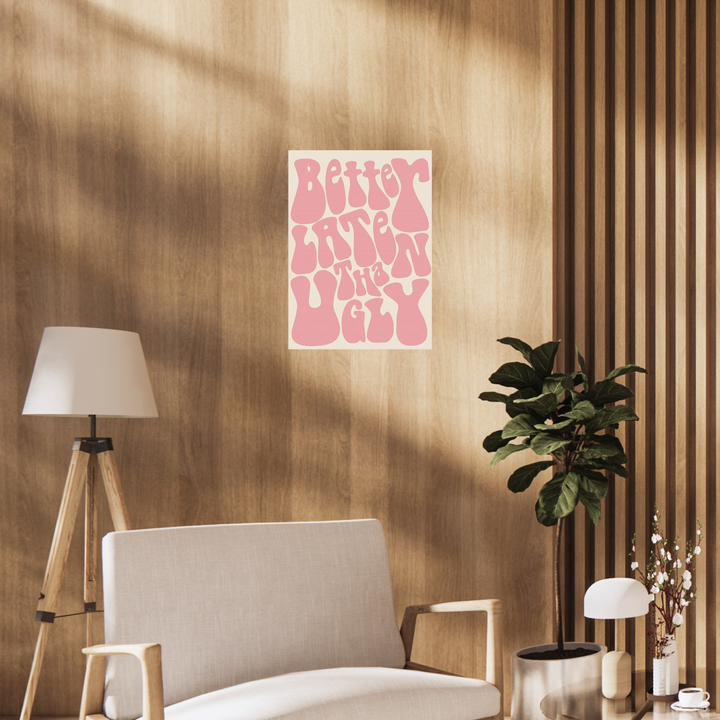 Aesthetic A4 “Better Late Than Ugly” poster in retro pink typography. Home decor, room Decor, Hostel decor, minimalist poster, Aesthetic girl poster, 